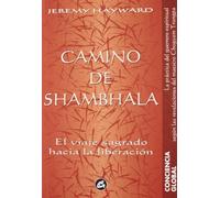 Camino De Shambhala: El Viaje Sagrado Hacia La Liberacion (2ª Ed. )