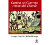 Camino Del Guerrero Camino Del Chaman: Recapitulaciones Sobre El Traba