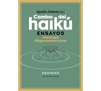 Camino del haikú: Ensayos. Antología Hispanoamericana: 235 (Los Cuatro Vientos)
