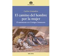 Camino Del Hombre Por La Mujer: El matrimonio en el Antiguo Testamento (Estudios Bíblicos)