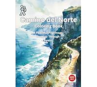 Camino del Norte Coloring Book: A Peaceful Pilgrimage Journey Through the Wild Northern Coast of Spain (Camino real locations coloring books)