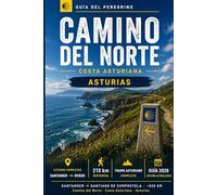 Camino del Norte: Guía del Tramo Asturiano 2026: De Santander a Oviedo Etapa a Etapa - Albergues, Gastronomía y Consejos de Peregrino Local (De Irún a Santiago: Guía del Camino del Norte 2026)