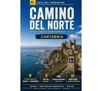 Camino del Norte: Guía del Tramo Cántabro 2026: De Bilbao a Santander Etapa a Etapa (De Irún a Santiago: Guía del Camino del Norte 2026)
