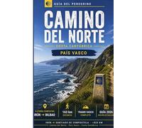 Camino del Norte: Guía del Tramo Vasco 2026: De Irún a Bilbao Etapa a Etapa (De Irún a Santiago: Guía del Camino del Norte 2026)