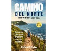 Camino del Norte Hiking Guide 2026-2027: Coastal Stages, Seasonal Itineraries, Practical Tips, and Stress-Free Planning for First-Time Pilgrims
