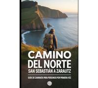 CAMINO DEL NORTE: SAN SEBASTIÁN A ZARAUTZ: GUÍA DE CAMINATA PARA PEREGRINOS POR PRIMERA VEZ 2026.