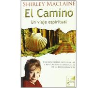 Camino, El. Un Viaje Espiritual (SIN COLECCION)