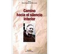 Camino hacia el silencio interior (EDITORIAL DE ESPIRITUALIDAD (EDE))