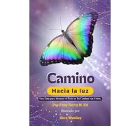 Camino hacia la luz: Una Guía para Alcanzar el Éxito en Tu Caminar con Cristo
