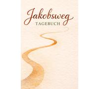 Camino Journal: Das Tagebuch für Deinen Jakobsweg
