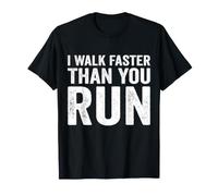 Camino más rápido de lo Que corres Motivación Maratón Broma Camiseta