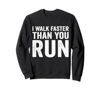Camino más rápido de lo Que corres Motivación Maratón Broma Sudadera