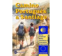 Camino Portugues a Santiago: Ruta Central, Ruta Costera y Variante Espiritual