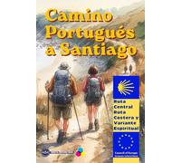 Camino Portugues a Santiago: Ruta Central, Ruta Costera y Variante Espiritual: Impresión en color premium