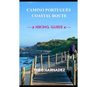 CAMINO PORTUGUÉS COASTAL ROUTE HIKING GUIDE (UNTAMED ROUTES SERIES)