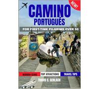 CAMINO PORTUGUÉS FOR FIRST-TIME PILGRIMS OVER 50: A COMPLETE GUIDE TO WALKING WITH CONFIDENCE, COMFORT, AND PURPOSE