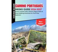 Camino Portugués Hiking Guide 2026-2027: Scenic Coastal Trails, Historic Pilgrim Paths & Smart Walking Itineraries for First-Time Explorers