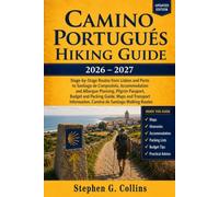CAMINO PORTUGUÉS HIKING GUIDE 2026-2027: Stage-by-Stage Routes from Lisbon and Porto to Santiago de Compostela, Accommodation Planning, Pilgrim ... Maps, Transport and Camino Walking Routes