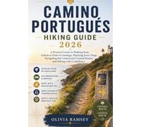 CAMINO PORTUGUÉS HIKING GUIDE 2026: A Practical Guide to Walking from Lisbon or Porto to Santiago, Planning Every Stage, Navigating the Central and Coastal Routes, and Hiking with Confidence