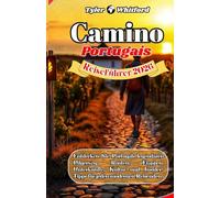 Camino Português Reiseführer 2026: Entdecken Sie Portugals legendären Pilgerweg: Routen, Etappen, Unterkünfte, Kultur und Insider-Tipps für jeden modernen Reisenden