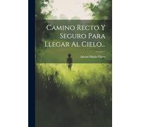 Camino Recto Y Seguro Para Llegar Al Cielo...