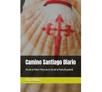 Camino Santiago Diario: Vía de la Plata / Ruta de la Vía de la Plata (Español)
