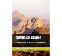 CAMINO SIN CAMINO: Peregrinación al interior de uno mismo