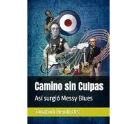 Camino sin Culpas: Así surgió Messy Blues