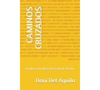 CAMINOS CRUZADOS: Cuando el amor llega disfrazado de destino