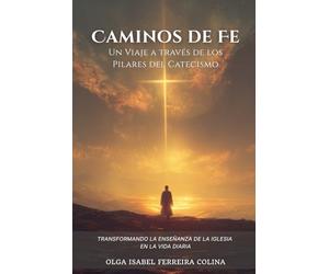 Caminos de Fe: Un Viaje a través de los Pilares del Catecismo