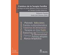 CAMINOS DE LA TERAPIA FAMILIAR. UN LARGO RECORRIDO DESDE LA CLÍNICA A LO SOCIAL EN TERAPIA FAMILIAR SISTÉMICA: 17 (Terapia Familiar Iberoamericana)