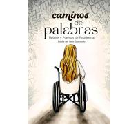 Caminos de Palabras: Relatos y poemas de resiliencia