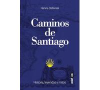 Caminos de Santiago: Historia, leyendas y mitos (Clío. Crónicas de la historia)