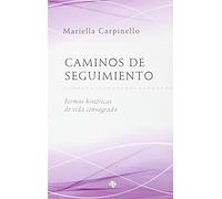 Caminos de seguimiento: Formas históricas de vida consagrada: 4 (Curso Breve)