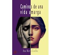 Caminos De Una Vida Amarga