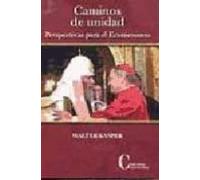 Caminos De Unidad: Perspectivas Para El Ecumenismo