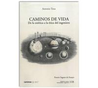Caminos de vida. De la estética a la ética del ingeniero