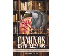 Caminos Entrelazados: Pensamientos y consejos sobre la vida