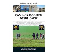 Caminos Jacobeos Desde Cádiz: La Vía Augusta y la Vía del Estrecho a Compostela por la Vía de la Plata (Andalucía)