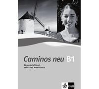 Caminos Neu B1. Lösungsheft zum Lehr- und Arbeitsbuch
