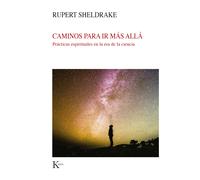 Caminos para ir más allá. | Rupert Sheldrake