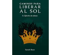 Caminos para liberar al sol II.: Ejército de almas: 2