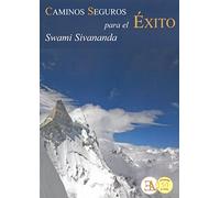 Caminos seguros para el éxito (SWAMI SIVANANDA)