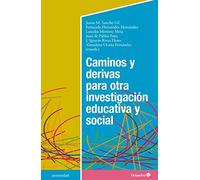 Caminos y derivas para otra investigación educativa y Social (Universidad)