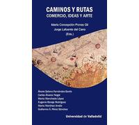 Caminos y rutas: Comercio, ideas y arte: 29 (Instituto Universitario de Historia Simancas)