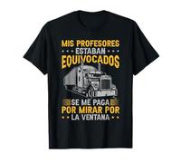 Camionero Divertido Camión Me Paga Por Mirar Por La Ventana Camiseta