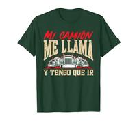 Camionero Mi Camión Me Llama Y Tengo Que IR Camiseta, Hombre, Verde Bosque, L