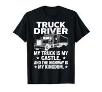 Camionero My Truck is My Castle Highway Kingdom Quote Art Camiseta