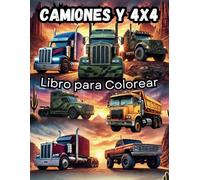 Camiones y 4x4 Libro para Colorear: 60 páginas Únicas para Desatar Tu Creatividad en Este Cuaderno para Colorear Camiones y Vehículos 4x4