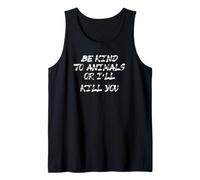 Camisa Be Kind To Animals Or I 'll Kill You Camiseta sin Mangas